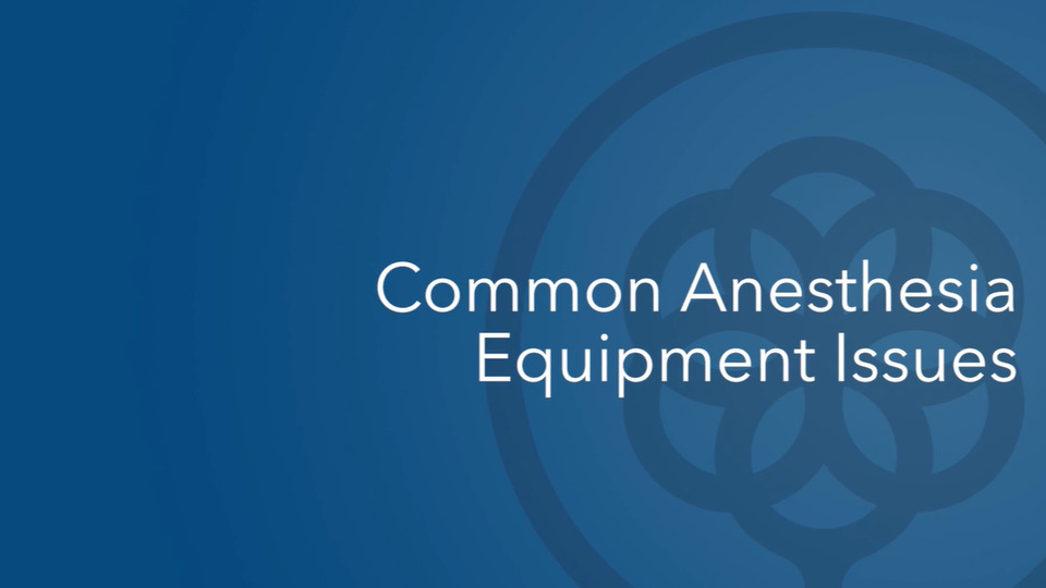 Common Anesthesia Equipment Issues